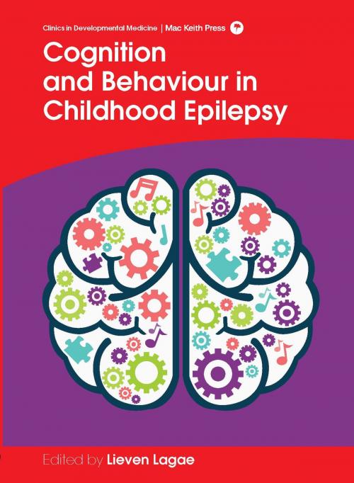 Cover of the book Cognition and Behaviour in Childhood Epilepsy by Lieven Lagae, Mac Keith Press