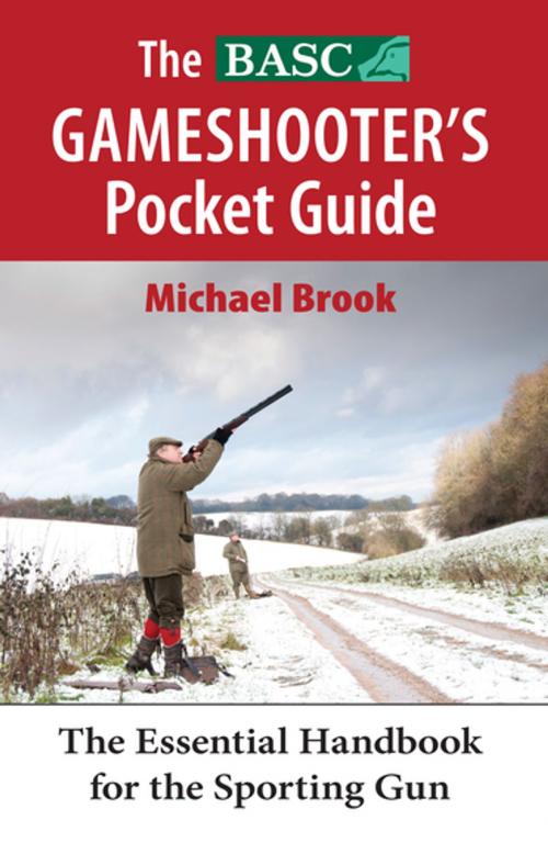 Cover of the book The BASC Gameshooter's Pocket Guide by Michael Brook, Merlin Unwin Books Limited