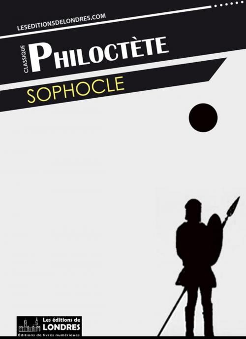 Cover of the book Philoctète by Sophocle, Les Editions de Londres