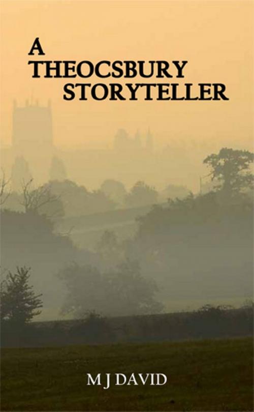 Cover of the book A Theocsbury Storyteller by MJ David, Melrose Books