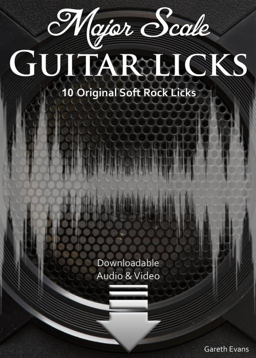 Cover of the book Major Scale Guitar Licks by Gareth Evans, Intuition Publications