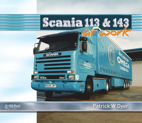 Cover of the book Scania 113 and 143 at Work by Patrick W. Dyer, CompanionHouse Books