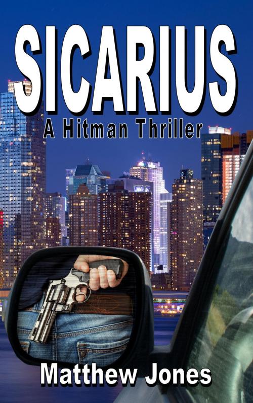 Cover of the book Sicarius by Matthew Jones, Mirador Publishing