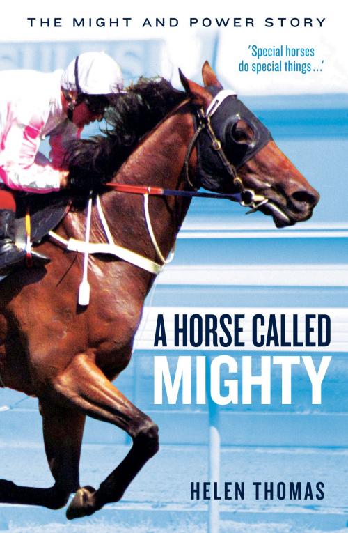Cover of the book A Horse Called Mighty by Helen Thomas, Schwartz Publishing Pty. Ltd