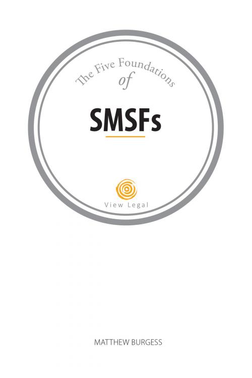 Cover of the book The Five Foundations of SMSFs by Matthew Burgess, Matthew Burgess