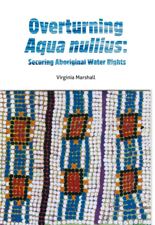 Cover of the book Overturning Aqua Nullius by Viriginia Marshall, Aboriginal Studies Press