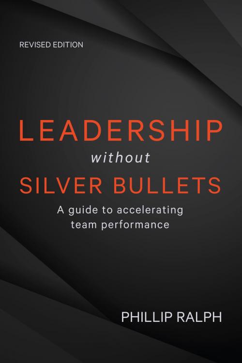 Cover of the book Leadership Without Silver Bullets by Phillip Ralph, The Leadership Sphere