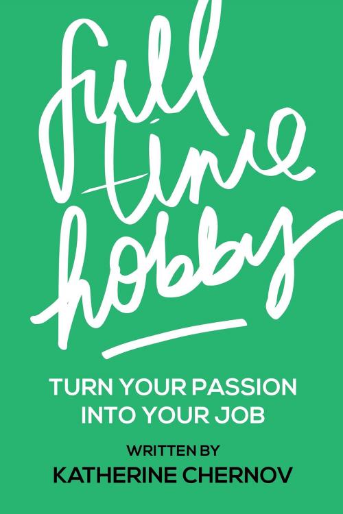 Cover of the book Full Time Hobby by Katherine Chernov, Vivid Publishing