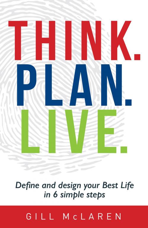 Cover of the book Think. Plan. Live. by Gill McLaren, Michael Hanrahan Publishing