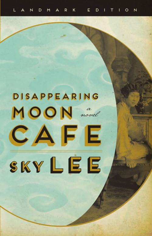Cover of the book Disappearing Moon Cafe by SKY Lee, NeWest Press