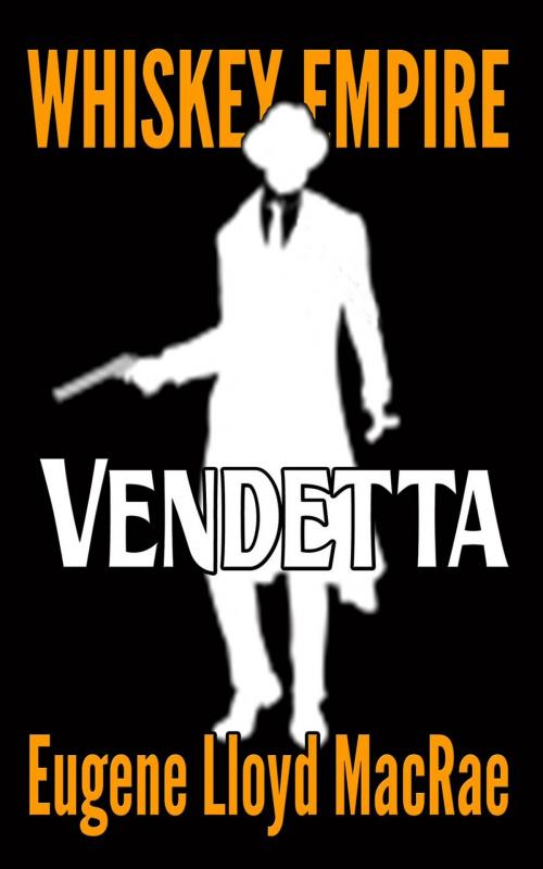 Cover of the book Vendetta by Eugene Lloyd MacRae, Eugene Lloyd MacRae