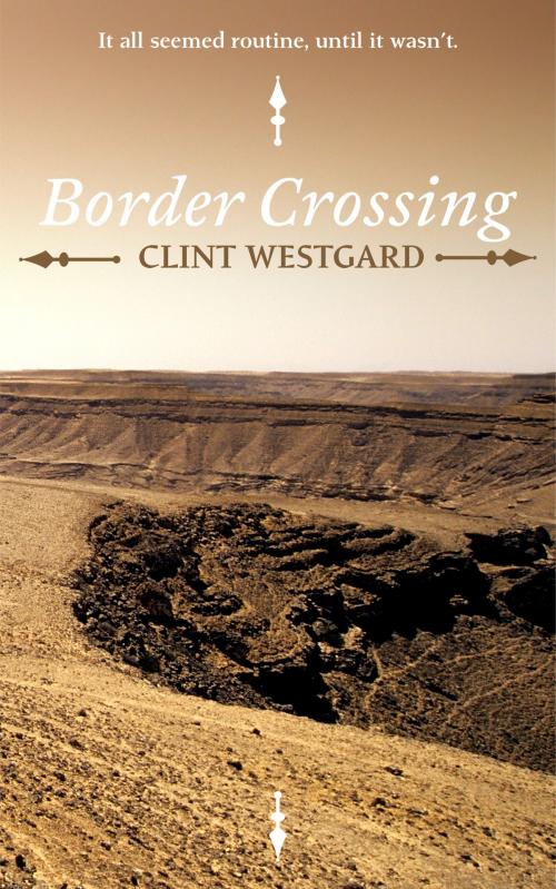Cover of the book Border Crossing by Clint Westgard, Lost Quarter Books