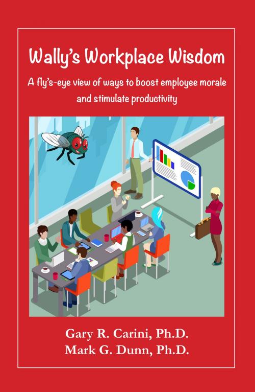 Cover of the book Wally's Workplace Wisdom by Gary R. Carini, Mark G. Dunn, EditPros LLC