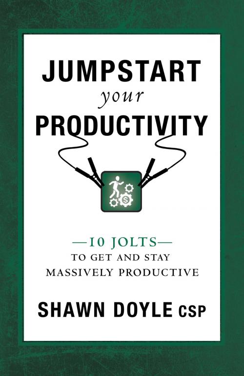 Cover of the book Jumpstart Your Productivity by Shawn Doyle, CSP, Sound Wisdom