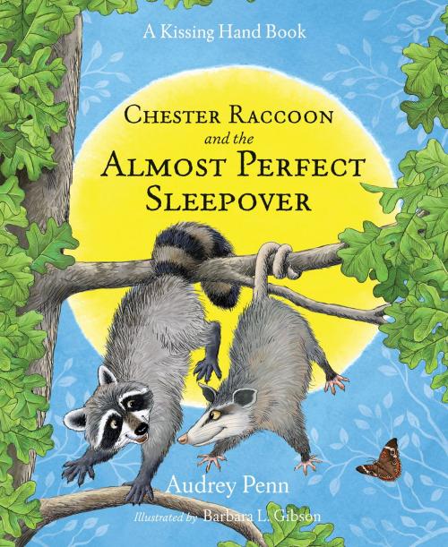 Cover of the book Chester Raccoon and the Almost Perfect Sleepover by Audrey Penn, Tanglewood Publishing, Inc.