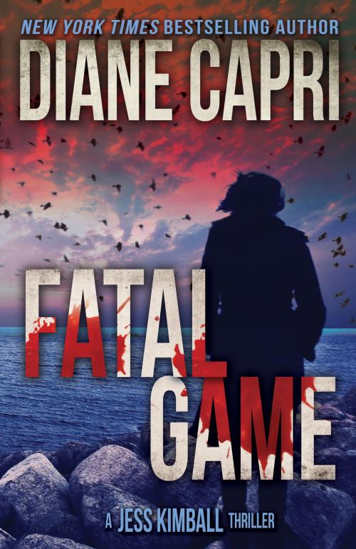 Cover of the book Fatal Game: A Jess Kimball Thriller by Diane Capri, AugustBooks