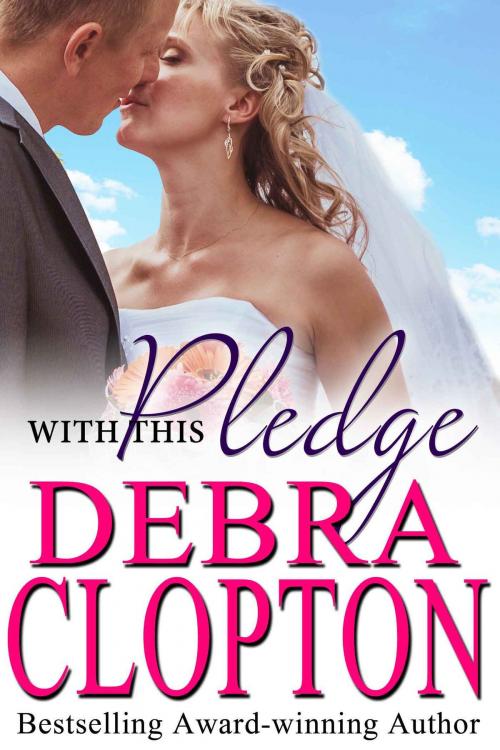 Cover of the book With This Pledge by Debra Clopton, DCP Publishing