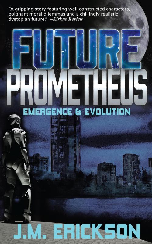 Cover of the book Future Prometheus: Emergence and Evolution by J. M. Erickson, J. M. Erickson