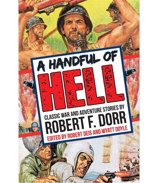 Cover of the book A Handful of Hell by Robert F. Dorr, Subtropic Productions, LLC