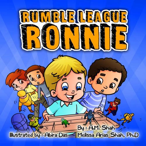 Cover of the book Rumble League Ronnie by A.M. Shah, Melissa Shah Arias PhD, 99 Pages or Less Publishing LLC