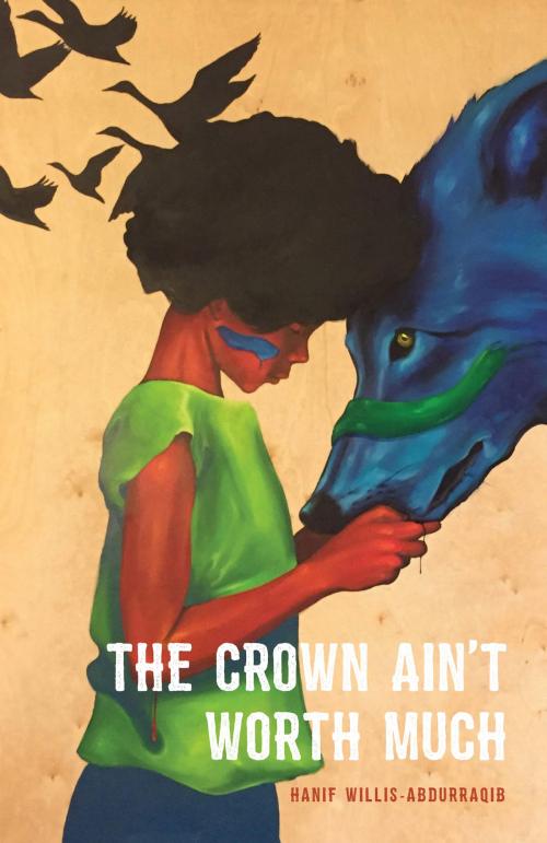Cover of the book The Crown Ain't Worth Much by Hanif Abdurraqib, Button Poetry