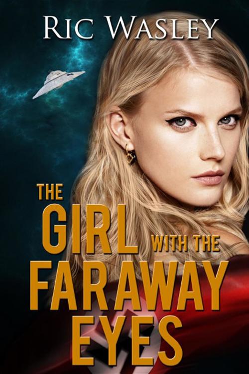 Cover of the book The Girl with the Faraway Eyes by Ric Wasley, Tell-Tale Publishing Group, LLC