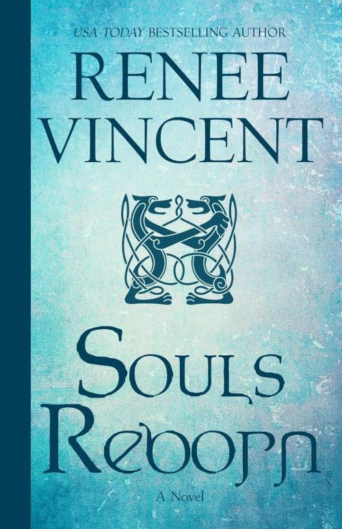 Cover of the book Souls Reborn by Renee Vincent, Renee Vincent