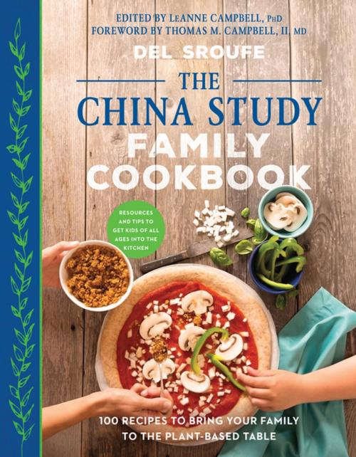 Cover of the book The China Study Family Cookbook by Del Sroufe, BenBella Books, Inc.