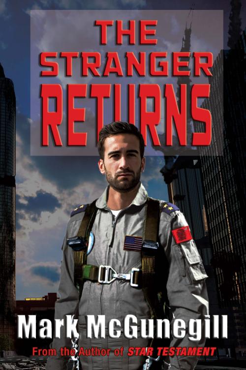 Cover of the book THE STRANGER RETURNS by Mark McGunegill, BookVenture Publishing LLC