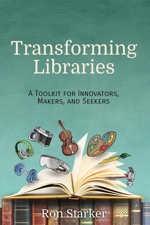 Cover of the book Transforming Libraries by Ron Starker, EdTechTeam Press