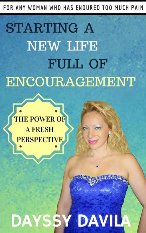 Cover of the book Starting a New Life Full of Encouragement by Dayssy Davila, i Master Life Publishing