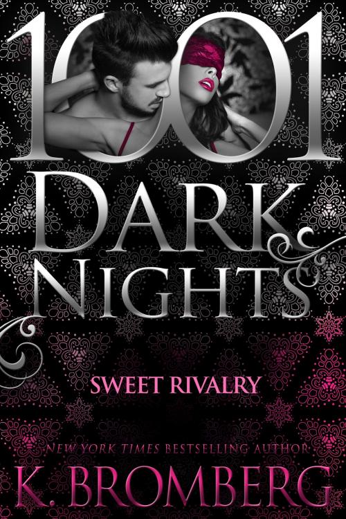 Cover of the book Sweet Rivalry (1001 Dark Nights) by K. Bromberg, Evil Eye Concepts, Inc.