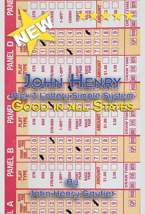 Cover of the book John Henry Pick 3 Lottery Simple System by John Henry Gautier, Green Ivy