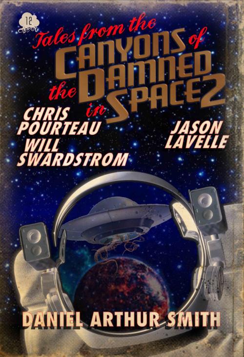 Cover of the book Tales from the Canyons of the Damned: No. 12 by Daniel Arthur Smith, Will Swardstrom, Jason LaVelle, Chris Pourteau, Holt Smith Ltd