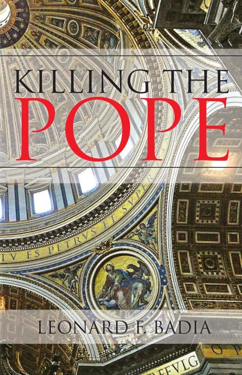 Cover of the book Killing the Pope by Leonard  F Badia, Toplink Publishing, LLC