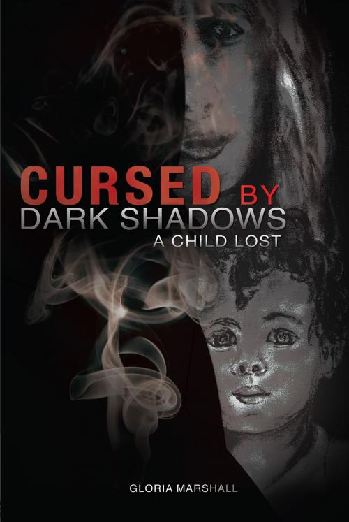 Cover of the book CURSED BY DARK SHADOWS by Gloria Marshall, BookVenture Publishing LLC