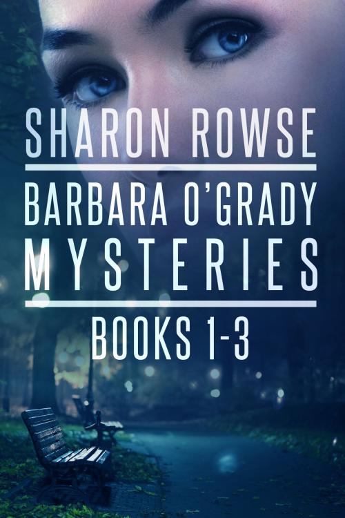 Cover of the book Barbara O'Grady Mysteries Box Set, Books 1-3 by Sharon Rowse, Three Cedars Press