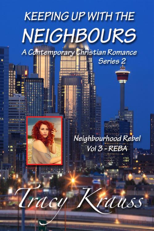 Cover of the book Neighbourhood Rebel - Volume 3 - REBA by Tracy Krauss, Fictitious Ink Publishing