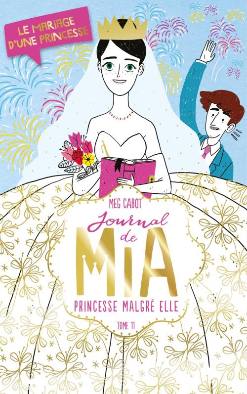 Cover of the book Journal de Mia- Tome 11 - Le mariage d'une princesse by Meg Cabot, Hachette Romans
