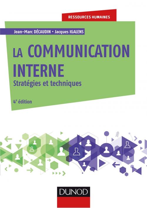 Cover of the book La communication interne - 4e éd. by Jean-Marc Decaudin, Jacques Igalens, Stéphane Waller, Dunod