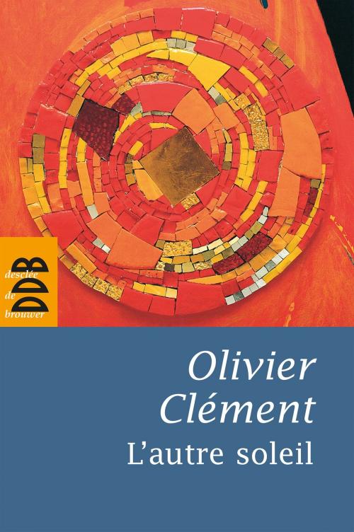Cover of the book L'autre soleil by Olivier Clément, Desclée De Brouwer