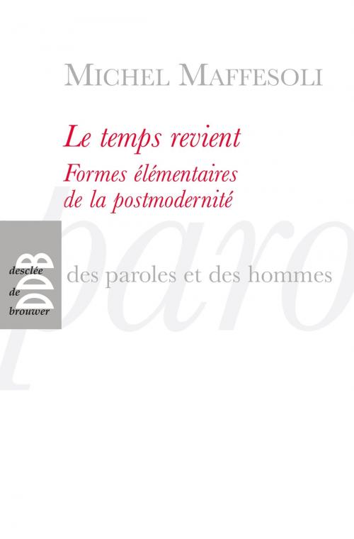 Cover of the book Le temps revient by Michel Maffesoli, Desclée De Brouwer