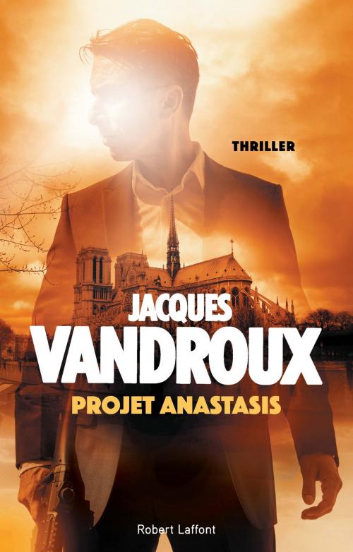 Cover of the book Projet Anastasis by Jacques VANDROUX, Groupe Robert Laffont