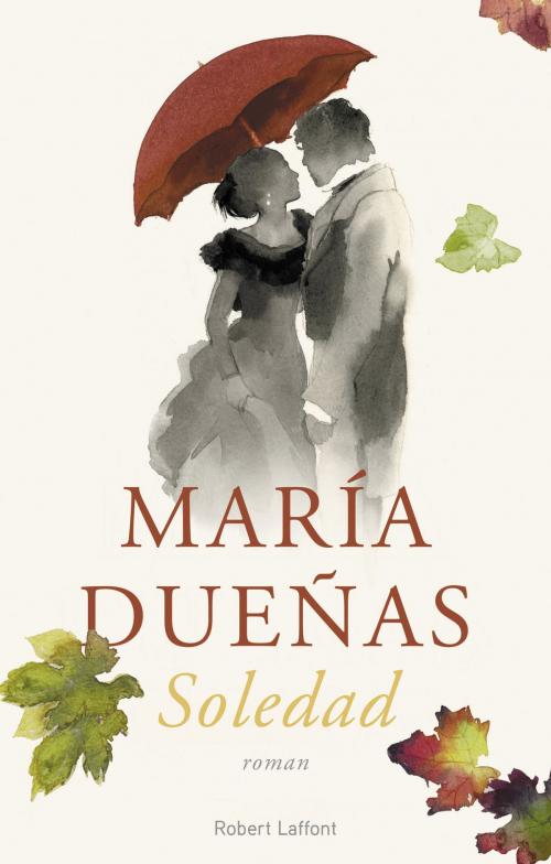 Cover of the book Soledad by María DUEÑAS, Groupe Robert Laffont