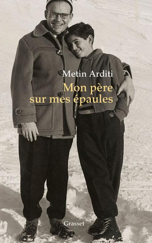 Cover of the book Mon père sur mes épaules by Metin Arditi, Grasset