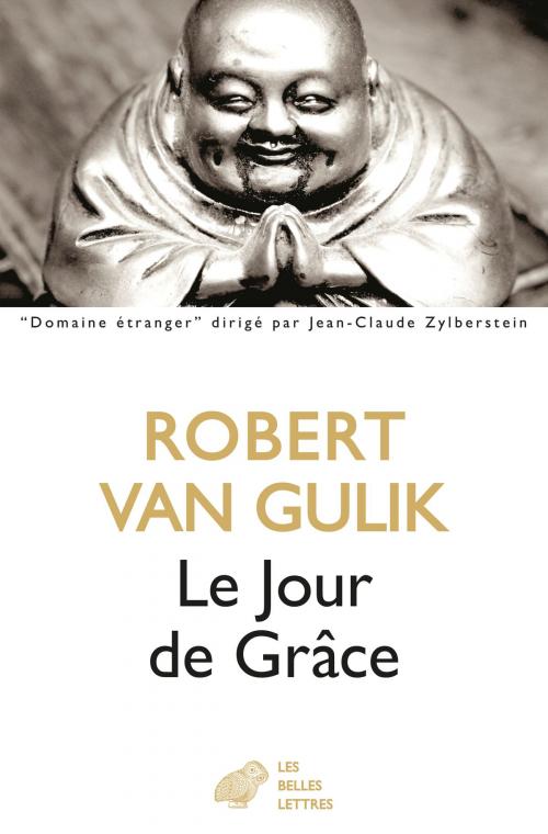 Cover of the book Le Jour de Grâce by Robert Van Gulik, Les Belles Lettres