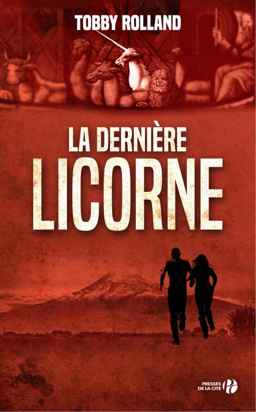 Cover of the book La dernière licorne by Tobby ROLLAND, Place des éditeurs