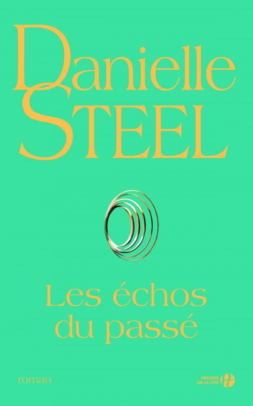 Cover of the book Les Echos du passé by Danielle STEEL, Place des éditeurs