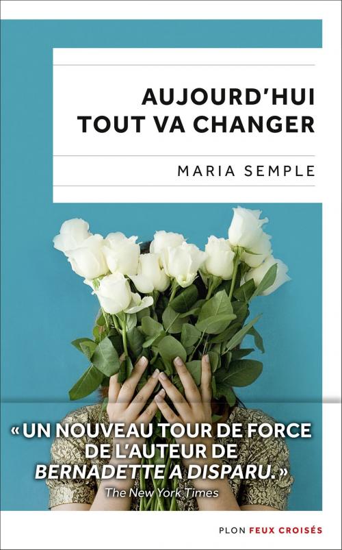 Cover of the book Aujourd'hui tout va changer by Maria SEMPLE, Place des éditeurs
