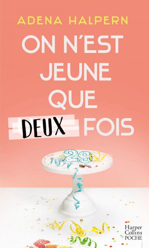 Cover of the book On n'est jeune que deux fois by Adena Halpern, HarperCollins